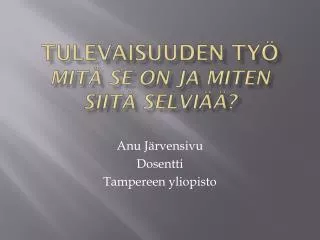 tulevaisuuden ty mit se on ja miten siit selvi