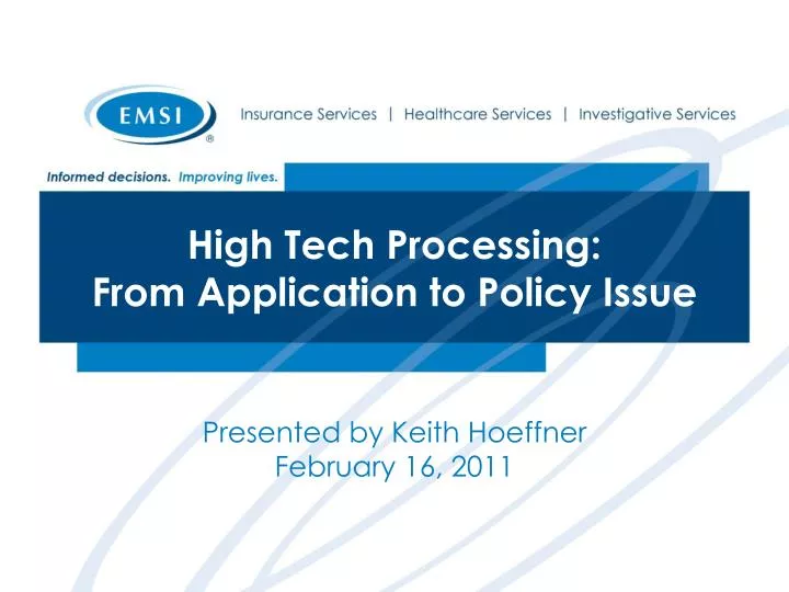 high tech processing from application to policy issue