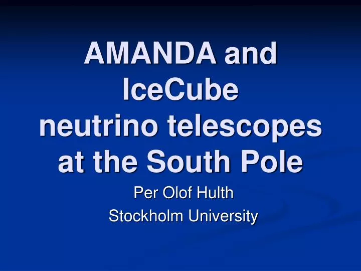 amanda and icecube neutrino telescopes at the south pole