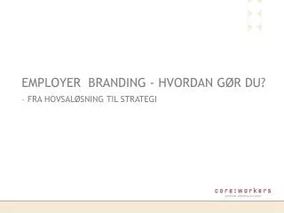 employer branding hvordan g r du