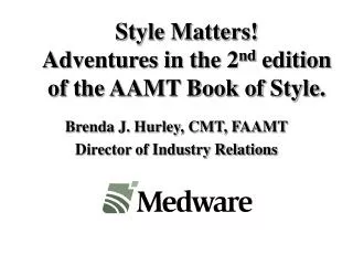 Style Matters! Adventures in the 2 nd edition of the AAMT Book of Style.