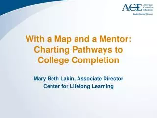 With a Map and a Mentor: Charting Pathways to College Completion