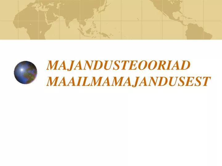 majandusteooriad maailmamajandusest