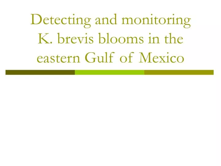 detecting and monitoring k brevis blooms in the eastern gulf of mexico