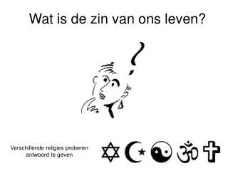 wat is de zin van ons leven
