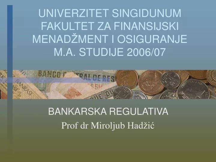 univerzitet singidunum fakulte t z a finansij s ki menad ment i osiguranje m a studije 2006 07