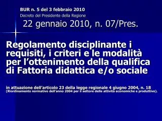 bur n 5 del 3 febbraio 2010 decreto del presidente della regione 22 gennaio 2010 n 07 pres