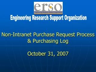 Non-Intranet Purchase Request Process &amp; Purchasing Log October 31, 2007