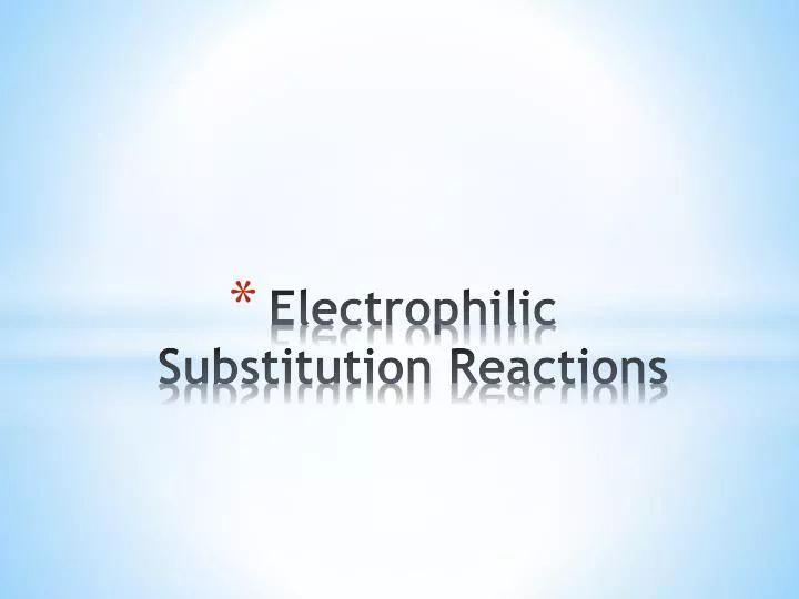 electrophilic substitution reactions