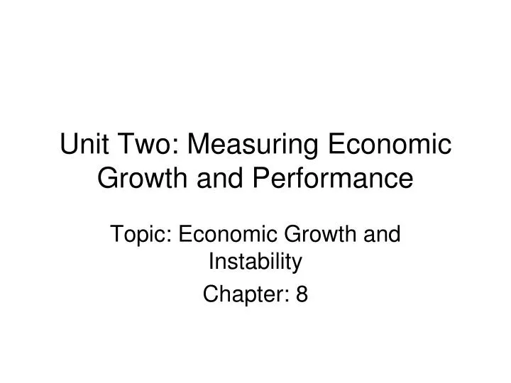 unit two measuring economic growth and performance