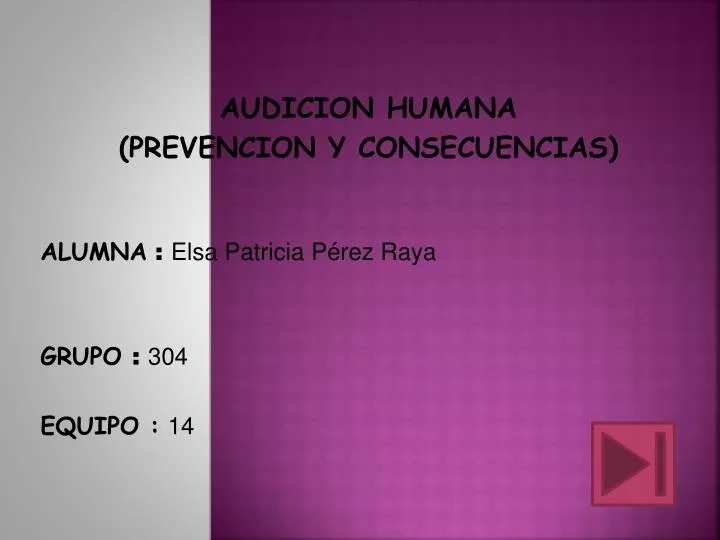 audicion humana prevencion y consecuencias alumna elsa patricia p rez raya grupo 304 equipo 14