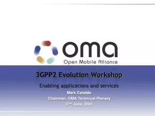 3GPP2 Evolution Workshop Enabling applications and services Mark Cataldo