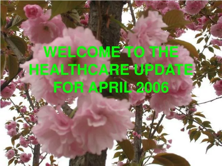 welcome to the healthcare update for april 2006