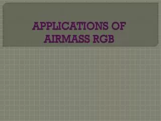 APPLICATIONS OF AIRMASS RGB