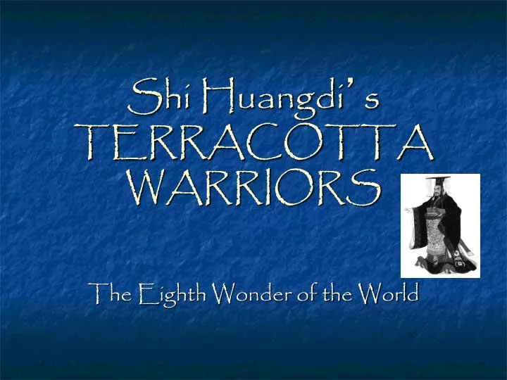 shi huangdi s terracotta warriors