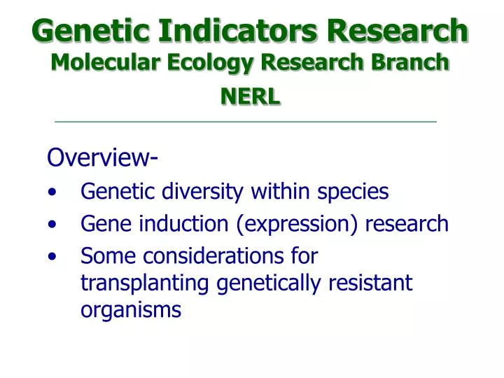 genetic indicators research molecular ecology research branch nerl