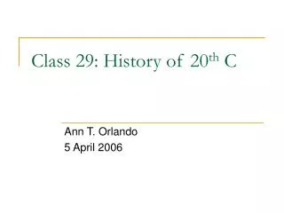 Class 29: History of 20 th C