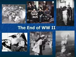 The End of WW II