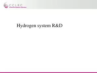 Hydrogen system R&amp;D