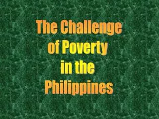 The Challenge of Poverty in the Philippines