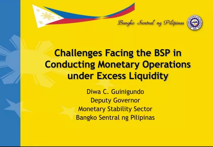 challenges facing the bsp in conducting monetary operations under excess liquidity