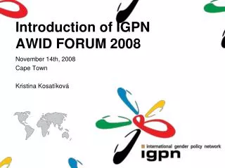 Introduction of IGPN AWID FORUM 2008