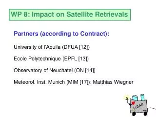 WP 8: Impact on Satellite Retrievals