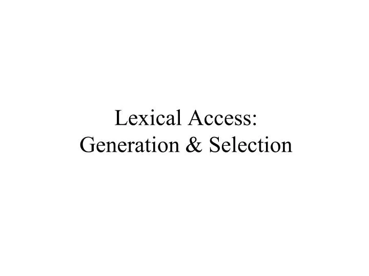 lexical access generation selection