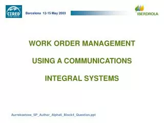 WORK ORDER MANAGEMENT USING A COMMUNICATIONS INTEGRAL SYSTEMS