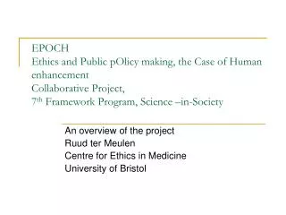 An overview of the project Ruud ter Meulen Centre for Ethics in Medicine University of Bristol