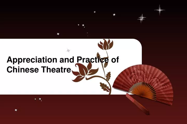 appreciation and practice of chinese theatre