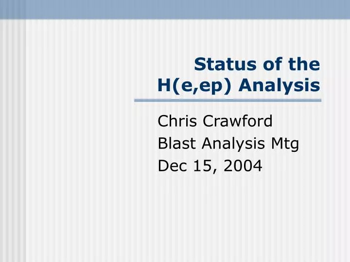 status of the h e ep analysis