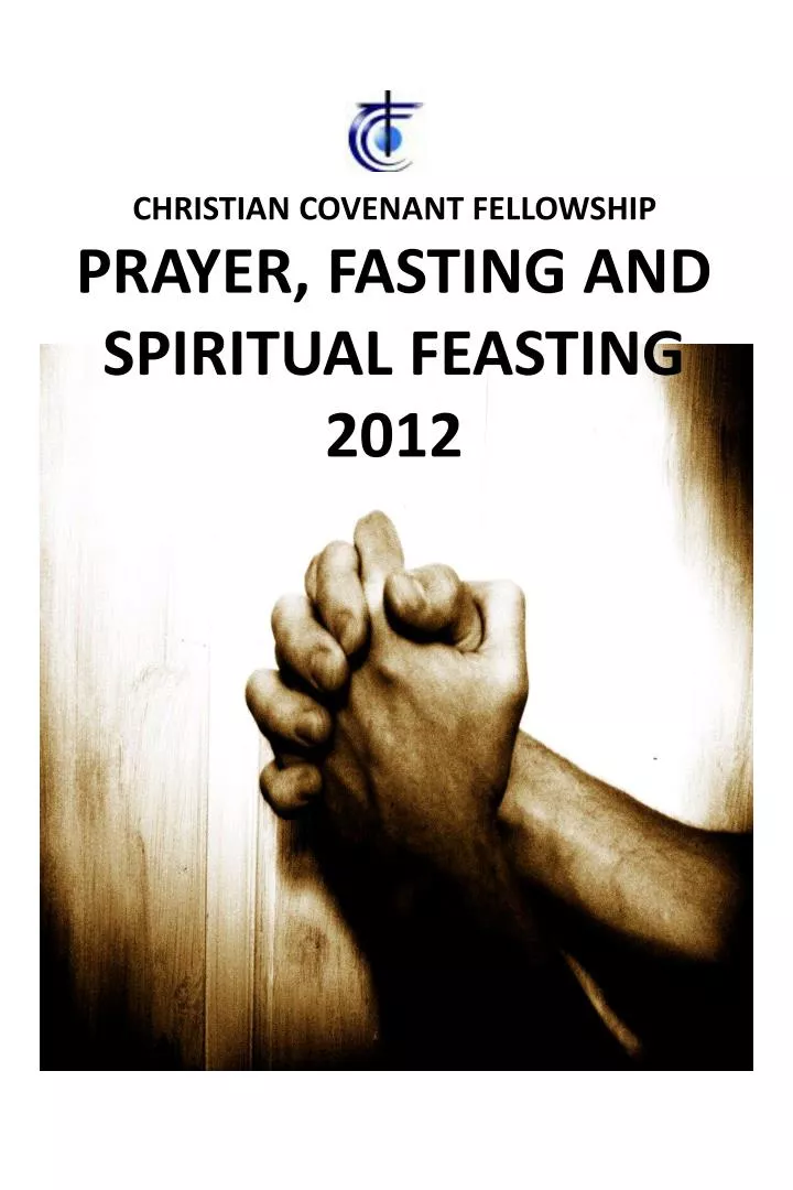christian covenant fellowship prayer fasting and spiritual feasting 2012