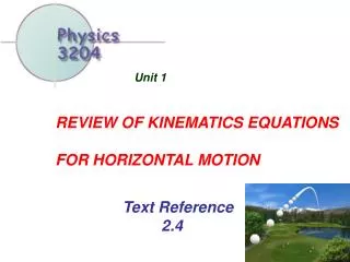 REVIEW OF KINEMATICS EQUATIONS FOR HORIZONTAL MOTION