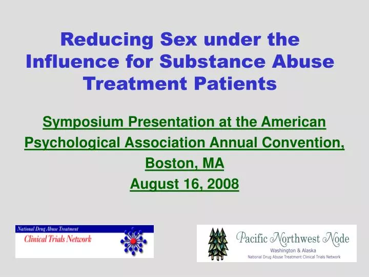 reducing sex under the influence for substance abuse treatment patients