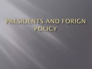Presidents and Forign Policy