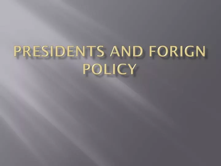 presidents and forign policy