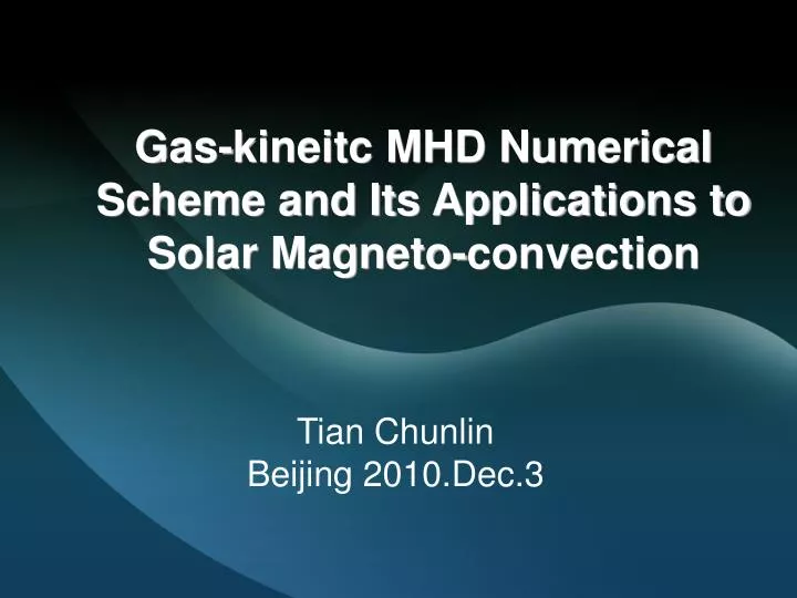 gas kineitc mhd numerical scheme and its applications to solar magneto convection