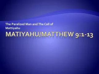 Matiyahu/Matthew 9:1-13