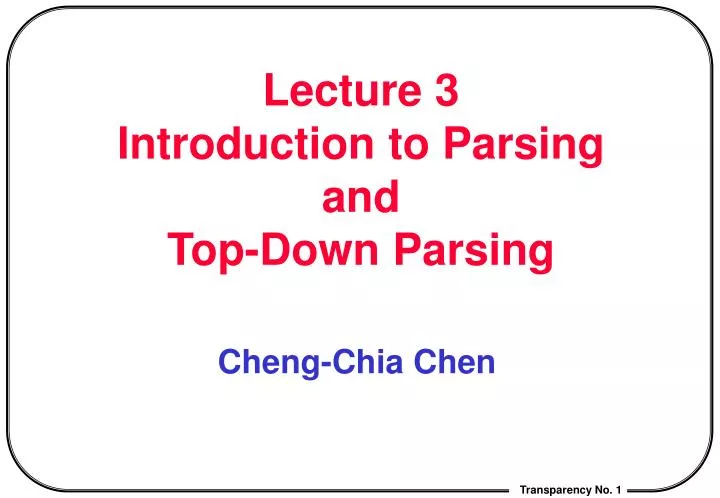 lecture 3 introduction to parsing and top down parsing