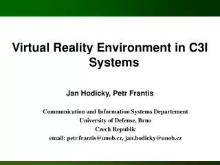 Virtual Reality Environment in C3I Systems Jan Hodick y, Petr Franti s