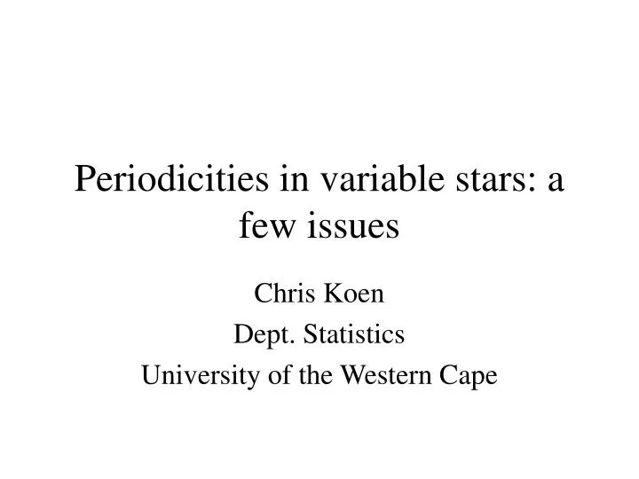 periodicities in variable stars a few issues