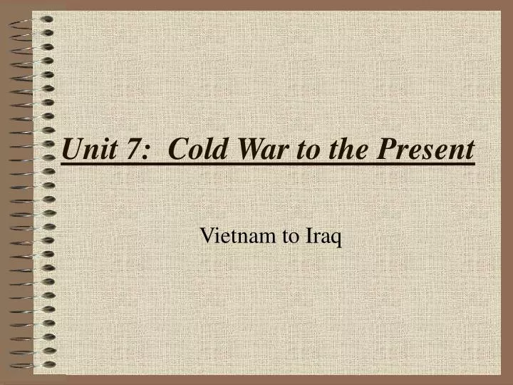 unit 7 cold war to the present