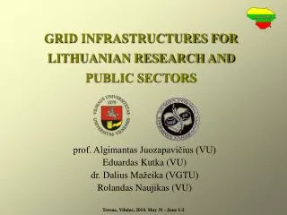 GRID INFRASTRUCTURES FOR LITHUANIAN RESEARCH AND PUBLIC SECTORS