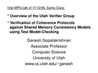 Ganesh Gopalakrishnan Associate Professor Computer Science University of Utah