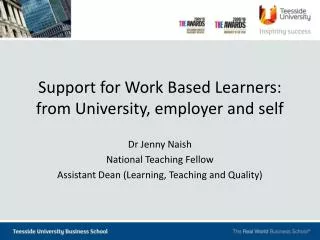 Support for Work Based Learners: from University, employer and self