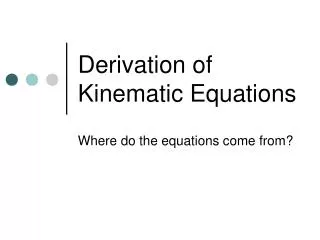 Derivation of Kinematic Equations