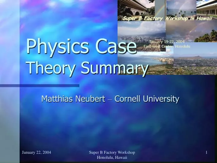 physics case theory summary