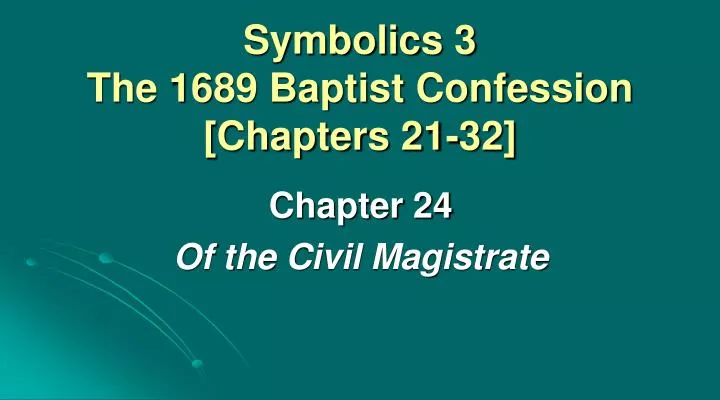 symbolics 3 the 1689 baptist confession chapters 21 32