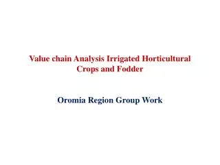 Value chain Analysis Irrigated Horticultural Crops and Fodder